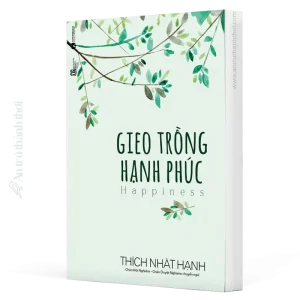 sách gieo trồng hạnh phúc - thích nhất hạnh