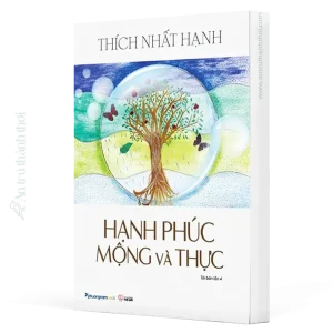sách hạnh phúc mộng và thực - thích nhất hạnh