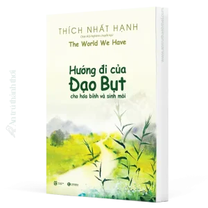 sách Hướng Đi Của Đạo Bụt Cho Hòa Bình Và Sinh Môi - Thích Nhất Hạnh