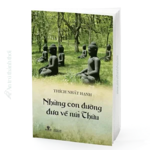 sách Những Con Đường Đưa Về Núi Thứu - Thích Nhất Hạnh