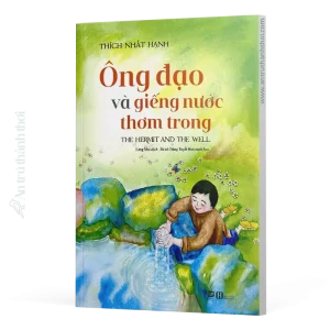 sách Ông Đạo Và Giếng Nước Thơm Trong - Thích Nhất Hạnh