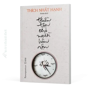 sách Thiền Tập Cho Người Bận Rộn - Thích Nhất Hạnh