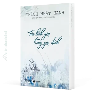 sách Tìm Bình Yên Trong Gia Đình - Thích Nhất Hạnh
