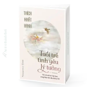 sách Tuổi Trẻ Tình Yêu Lý Tưởng - Thích Nhất Hạnh